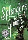 Splendors and Glooms - Laura Amy Schlitz - 9780763694494
