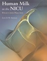 Human Milk In The NICU: Policy Into Practice - Lois D.W Arnold - 9780763761332