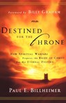 Destined for the Throne – How Spiritual Warfare Prepares the Bride of Christ for Her Eternal Destiny - Paul E. Billheimer ; Billy Graham - 9780764200359
