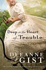 Deep in the Heart of Trouble - Deeanne Gist - 9780764202261