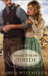 Short–Straw Bride - Karen Witemeyer - 9780764209659