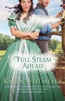 Full Steam Ahead - Karen Witemeyer - 9780764209673
