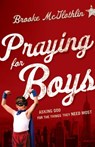 Praying for Boys – Asking God for the Things They Need Most - Brooke Mcglothlin ; Cliff Graham - 9780764211430