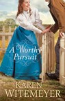 A Worthy Pursuit - Karen Witemeyer - 9780764212802
