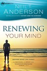 Renewing Your Mind – Become More Like Christ - Neil T. Anderson - 9780764213724