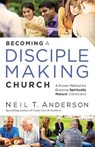 Becoming a Disciple-Making Church - Neil T. Anderson - 9780764215360