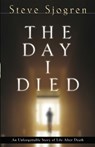 The Day I Died - Steve Sjogren ; Todd Hunter - 9780764215896