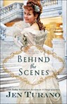 Behind the Scenes - Jen Turano - 9780764217944