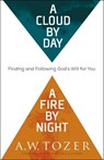 A Cloud by Day, a Fire by Night - A.W. Tozer - 9780764218095