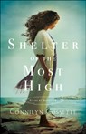 Shelter of the Most High - Connilyn Cossette - 9780764219870