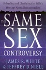 The Same Sex Controversy – Defending and Clarifying the Bible`s Message About Homosexuality - James R. White ; Jeffrey D. Niell - 9780764225246