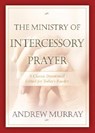 The Ministry of Intercessory Prayer - Andrew Murray - 9780764227639