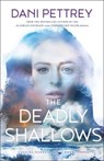 The Deadly Shallows - Dani Pettrey - 9780764230868