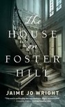 House on Foster Hill - Jaime Jo Wright - 9780764231209