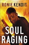 Soul Raging - Ronie Kendig - 9780764231896