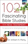 102 Fascinating Bible Studies on the New Testament - Dr. William H. Marty - 9780764232435