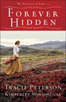 Forever Hidden - Tracie Peterson ; Kimberley Woodhouse - 9780764232480