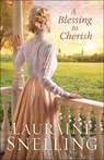 A Blessing to Cherish - Lauraine Snelling - 9780764232893
