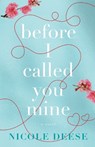 Before I Called You Mine - Nicole Deese - 9780764234958