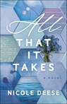 All That It Takes - Nicole Deese - 9780764234972