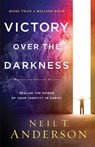 Victory Over the Darkness – Realize the Power of Your Identity in Christ - Neil T. Anderson - 9780764235993