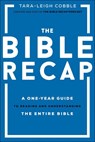 The Bible Recap – A One–Year Guide to Reading and Understanding the Entire Bible - Tara–leigh Cobble - 9780764237034