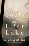 The Souls of Lost Lake - Jaime Jo Wright - 9780764238321