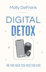 Digital Detox – The Two–Week Tech Reset for Kids - Molly Defrank - 9780764238765