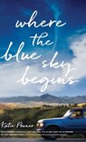 Where the Blue Sky Begins - Katie Powner - 9780764240874
