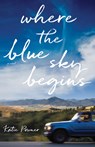 Where the Blue Sky Begins - Katie Powner - 9780764240874