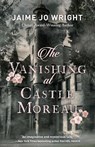 Vanishing at Castle Moreau - Jaime Jo Wright - 9780764241291