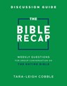 The Bible Recap Discussion Guide – Weekly Questions for Group Conversation on the Entire Bible - Tara–leigh Cobble - 9780764241482