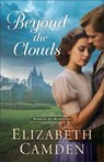 Beyond the Clouds - Elizabeth Camden - 9780764241734