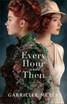 Every Hour Until Then - Gabrielle Meyer - 9780764243011