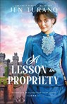 A Lesson in Propriety - Jen Turano - 9780764243851
