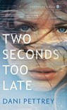 Two Seconds Too Late - Pettrey Dani - 9780764244599