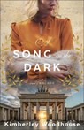 A Song in the Dark - Kimberley Woodhouse - 9780764244674