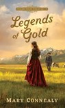 Legends of Gold - Mary Connealy - 9780764244964