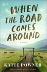 When the Road Comes Around - Katie Powner - 9780764245169