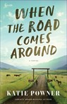 When the Road Comes Around - Katie Powner - 9780764245299