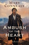 Ambush of the Heart - Mary Connealy - 9780764245992