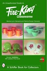 An Unauthorized Guide to Fire-King® Glasswares - Monica Lynn Clements - 9780764325151