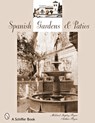 Spanish Gardens & Patios - Mildred Stapley Byne ; Arthur Byne - 9780764328343