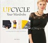 Upcycle Your Wardrobe - Mia Fuhrer - 9780764348495