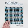 Potholder Loom Designs - Harrisville Designs ; Rachel Snack - 9780764358500