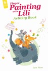 Finger Painting with Lili Activity Book - Lucie Albon - 9780764365683