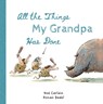 All the Things My Grandpa Has Done - Noe Carlain - 9780764369186