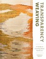 Transparency Weaving - Rebecca Smith - 9780764372438