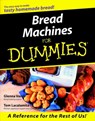 Bread Machines For Dummies - Glenna Vance ; Tom Lacalamita - 9780764552410
