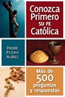 Conozca Primero Su Fe Catolica - Padre Pedro Nunez - 9780764801556